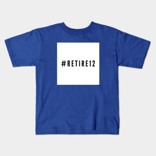 #Retire12 Kids T-Shirt